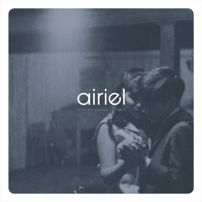 Cover of Airiel's album "Molten Young Lovers", featuring the text "Airiel" over a black-and-white photo of a couple dancing.
